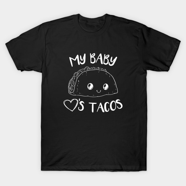 Baby loves tacos Shirt Baby Shower Pregnancy Fast Food T-Shirt by ELFEINHALB